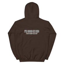 Load image into Gallery viewer, Hoodie in unisex model &quot;I&#39;m good in bed&quot;
