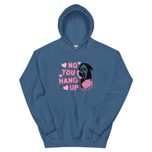 Load image into Gallery viewer, Hoodie in unisex model &quot;No you hang up&quot;
