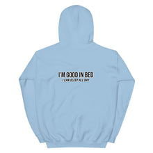 Load image into Gallery viewer, Hoodie in unisex model &quot;I&#39;m good in bed&quot;
