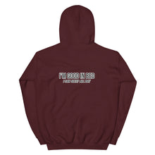 Load image into Gallery viewer, Hoodie in unisex model &quot;I&#39;m good in bed&quot;
