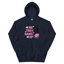 Load image into Gallery viewer, Hoodie in unisex model &quot;No you hang up&quot;
