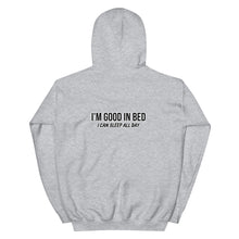 Load image into Gallery viewer, Hoodie in unisex model &quot;I&#39;m good in bed&quot;
